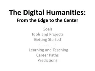 The Digital Humanities: From the Edge to the Center