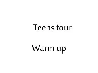 Teens four