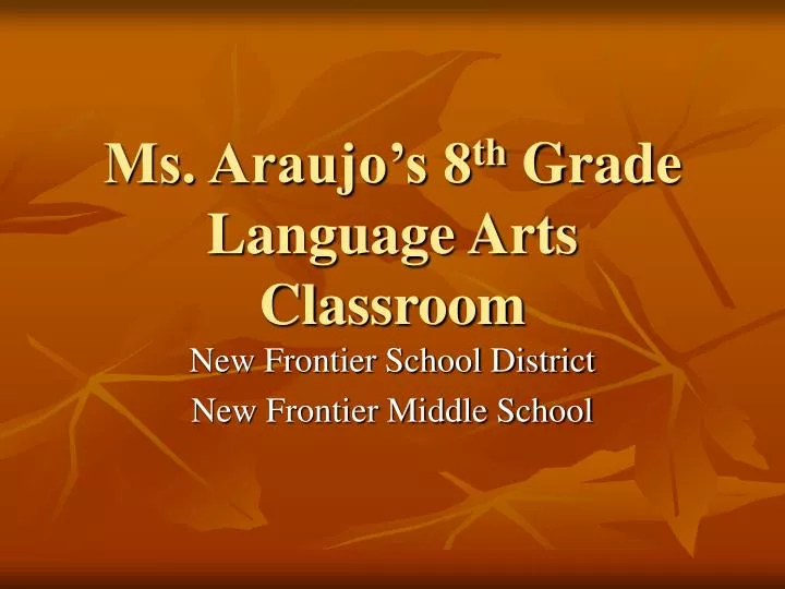 ms araujo s 8 th grade language arts classroom