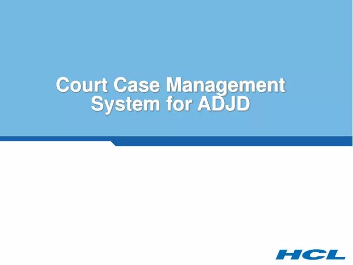 court case management system for adjd