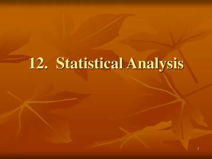 12 statistical analysis