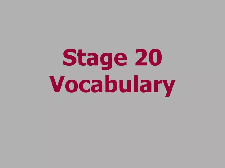 stage 20 vocabulary