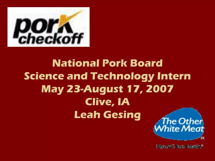 national pork board science and technology intern may 23 august 17 2007 clive ia leah gesing