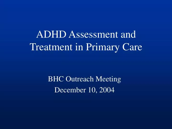 adhd assessment and treatment in primary care