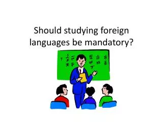 Should studying foreign languages be mandatory?