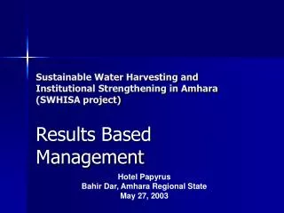 Sustainable Water Harvesting and Institutional Strengthening in Amhara (SWHISA project)