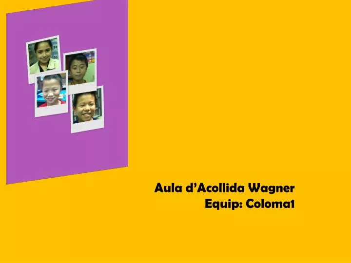aula d acollida wagner equip coloma1