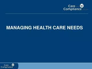 Managing Health Care Needs