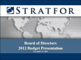 Board of Directors 2012 Budget Presentation December 12, 2011