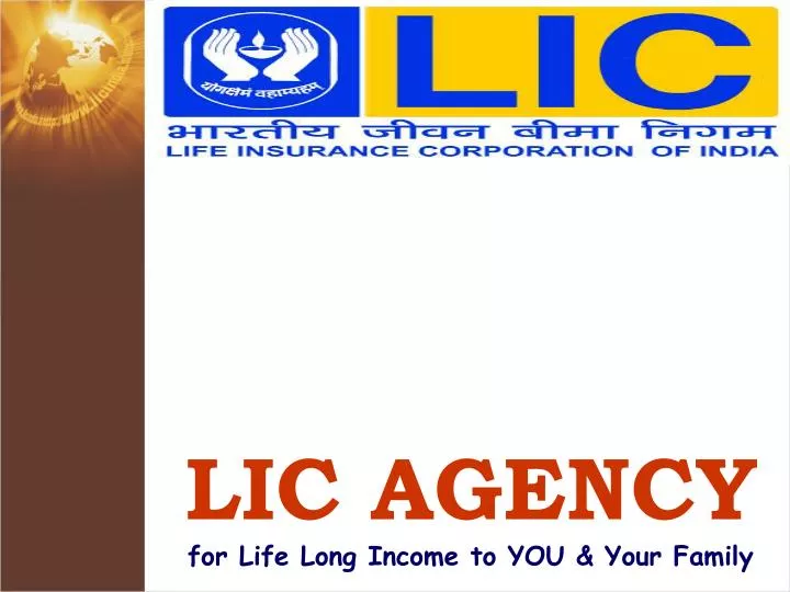 lic agency for life long income to you your family