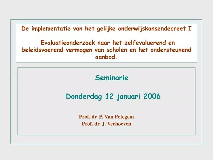 seminarie donderdag 12 januari 2006 prof dr p van petegem prof dr j verhoeven