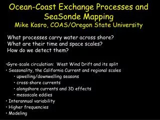 Ocean-Coast Exchange Processes and SeaSonde Mapping Mike Kosro, COAS/Oregon State University