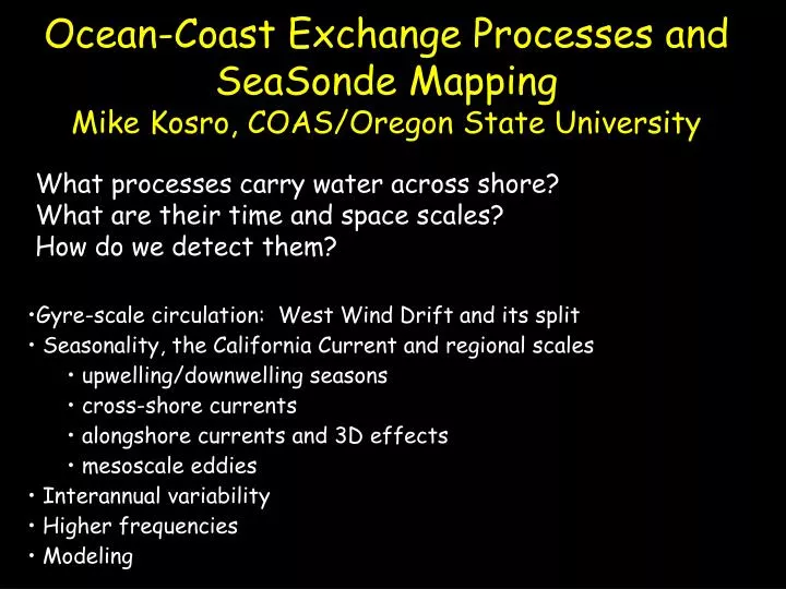 ocean coast exchange processes and seasonde mapping mike kosro coas oregon state university