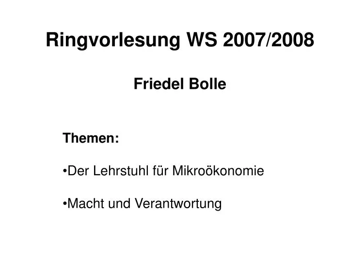 ringvorlesung ws 2007 2008 friedel bolle