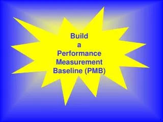 Build a Performance Measurement Baseline (PMB)