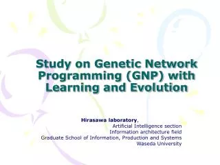 Study on Genetic Network Programming (GNP) with Learning and Evolution