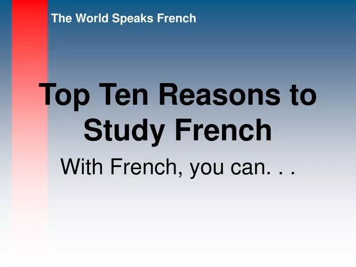 top ten reasons to study french