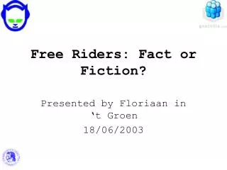Free Riders: Fact or Fiction?