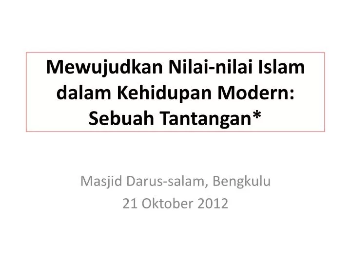 mewujudkan nilai nilai islam dalam kehidupan modern sebuah tantangan