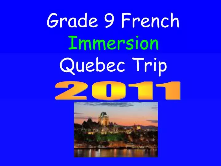 grade 9 french immersion quebec trip