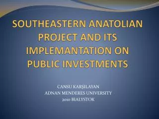 SOUTHEASTERN ANATOLIAN PROJECT AND ITS IMPLEMANTATION ON PUBLIC INVESTMENTS