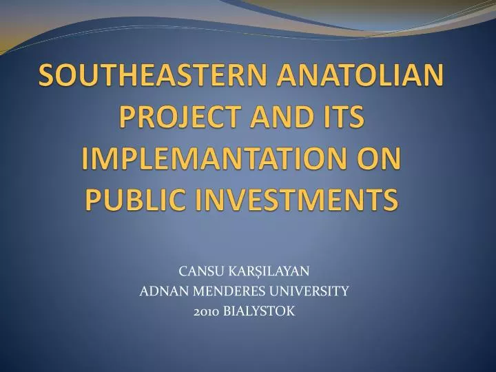 southeastern anatolian project and its implemantation on public investments