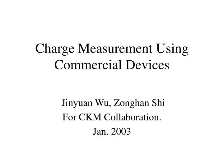charge measurement using commercial devices