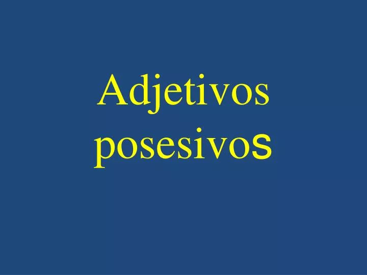 adjetivos posesivo s