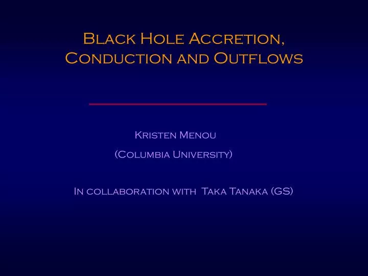 black hole accretion conduction and outflows