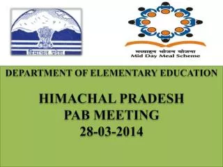 DEPARTMENT OF ELEMENTARY EDUCATION HIMACHAL PRADESH PAB MEETING 28-03-2014
