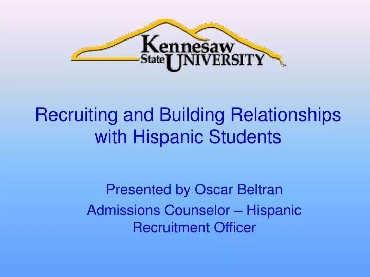 recruiting and building relationships with hispanic students
