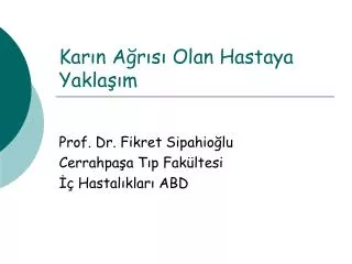 kar n a r s olan hastaya yakla m