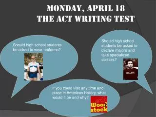Monday, April 18 The ACT Writing Test