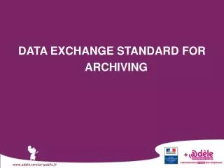 DATA EXCHANGE STANDARD FOR ARCHIVING