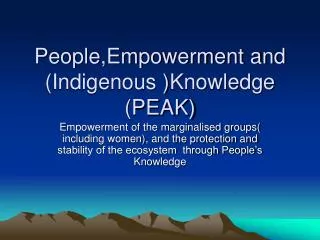 People,Empowerment and (Indigenous )Knowledge (PEAK)