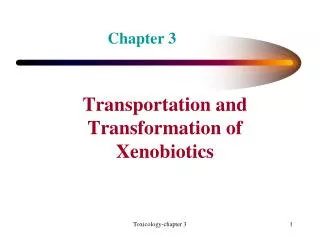 Transportation and Transformation of Xenobiotics
