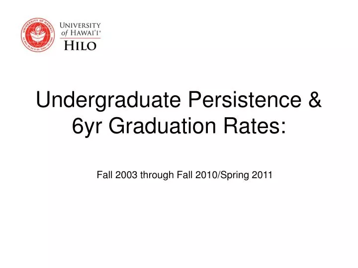 undergraduate persistence 6yr graduation rates