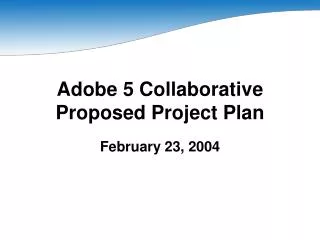 Adobe 5 Collaborative Proposed Project Plan