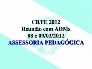 crte 2012 reuni o com adms 08 e 09 03 2012 assessoria pedag gica
