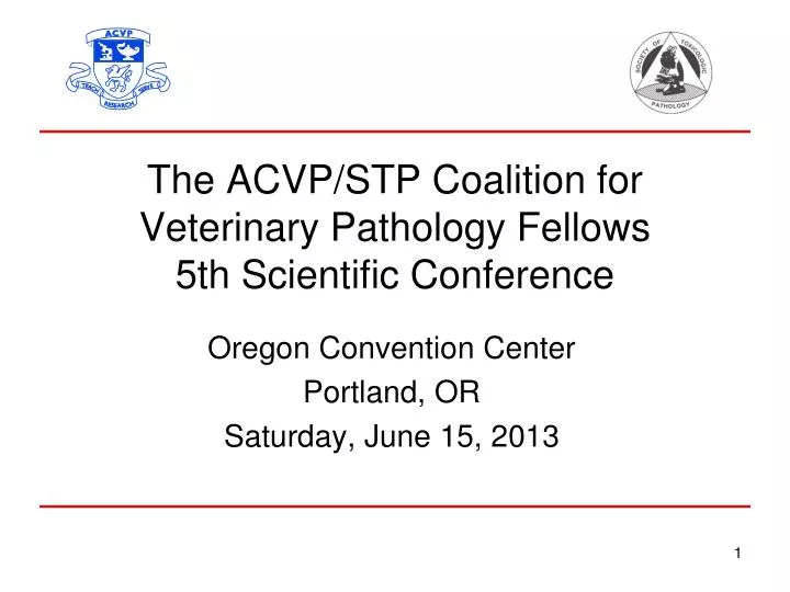 the acvp stp coalition for veterinary pathology fellows 5th scientific conference