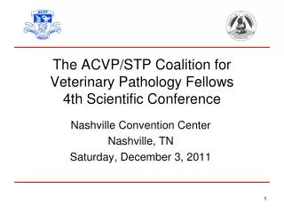 The ACVP/STP Coalition for Veterinary Pathology Fellows 4th Scientific Conference