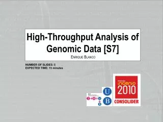 High-Throughput Analysis of Genomic Data [S7] E NRIQUE B LANCO