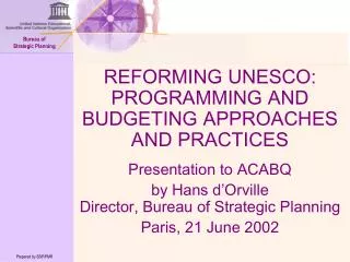 REFORMING UNESCO: PROGRAMMING AND BUDGETING APPROACHES AND PRACTICES