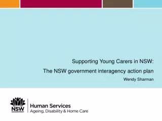 Supporting Young Carers in NSW: The NSW government interagency action plan Wendy Sharman