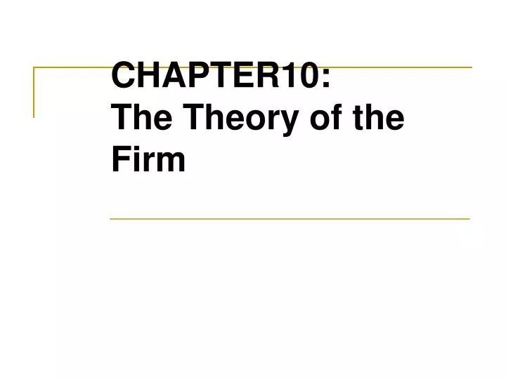 chapter10 the theory of the firm