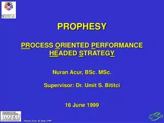 PROPHESY PR OCESS O RIENTED P ERFORMANCE HE ADED S TRATEG Y