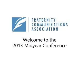 Welcome to the 2013 Midyear Conference