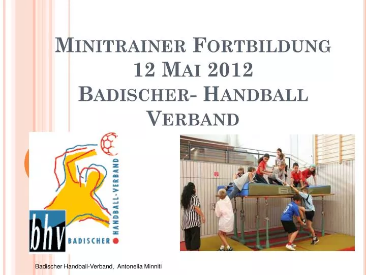 minitrainer fortbildung 12 mai 2012 badischer handball verband