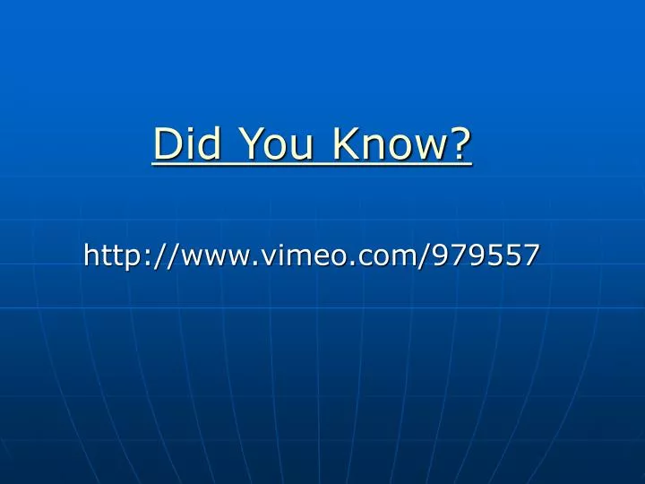 did you know http www vimeo com 979557