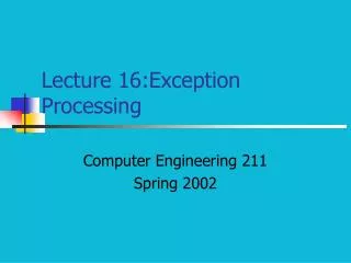 Lecture 16:Exception Processing